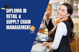 DIPLOMA IN LOGISTICS,SUPPLY CHAIN MANAGEMENT AND RETAIL MANAGEMENT